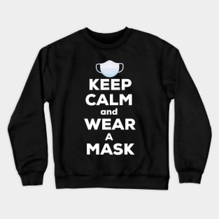 Keep calm and wear a mask Crewneck Sweatshirt